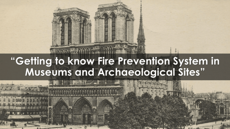 Getting to know Fire Prevention System in Museums and Archaeological Sites